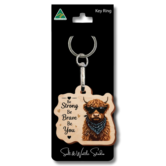 BE STRONG BE BRAVE BE YOU KEYRING